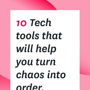 10 Tech Tools That Will Help You Turn Chaos Into Order image